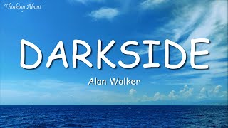 Alan Walker - Darkside (Lyrics) ft. Au/Ra and Tomine Harket