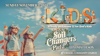 Sermon — Soil Changers: Part 2 — Nov 3, 2024