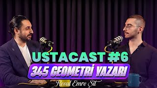 🎙️ USTACAST#6: 345 GEOMETRİ YAZARI RESUL EMRE ŞİT