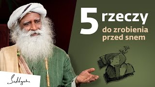 Zrób te 5 rzeczy przed snem  | Sadhguru Polska