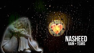 BROKEN Nasheeds For Studying, Sleeping and Relaxing with Rain & Tears | No Musicmidnight studying