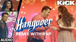 Hangover (Remix with Rap) Full Audio Song | Salman Khan, Jacqueline Fernandez | Meet Bros Anjjan