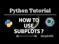 How to properly use subplots in python  with matplotlib?