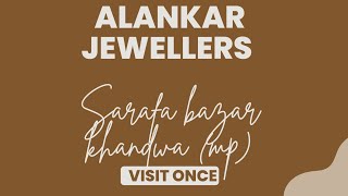 Alankar jewellers sarafa bazar khandwa madhya pradesh @Alankarjewellers1995