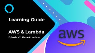 Learning Guide | AWS Lambda | Alexa & Lambda