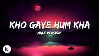 kho gaye hum kahan - male version + lyrics | Satkirat | Indian lyrics | new song 2020 |
