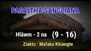 PASALTHA SANGLIANA - Hlawm 2 na || Ziaktu : Mafaka Khiangte