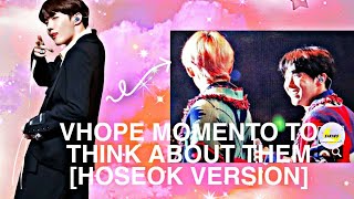 Vhope moments to think about them pt.4 [HOSEOK VERSION #¹]