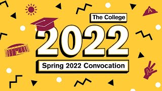 The College of Liberal Arts and Sciences | Spring 2022 Convocation