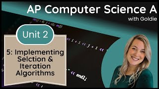 AP CSA Selection and Iteration – Implementing Selection and Iteration Algorithms