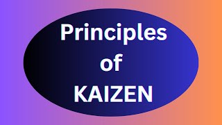 The Core Principles of Kaizen Explained | Continuous Improvement \u0026 Operational Excellence