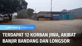 Banjir Bandang dan Longsor Menerjang Kabupaten Luwu | Liputan 6 Makassar
