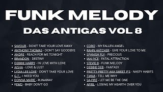 FUNK MELODY DAS ANTIGAS VOL 8 #funkantigo #funkdasantigas #funkmelody