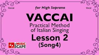 Vaccai, Practical Method Lesson 2 - Song 4. (High Soprano)