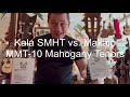 Kala SMHT vs. Makaio MMT-10 Mahogany Tenor Ukuleles