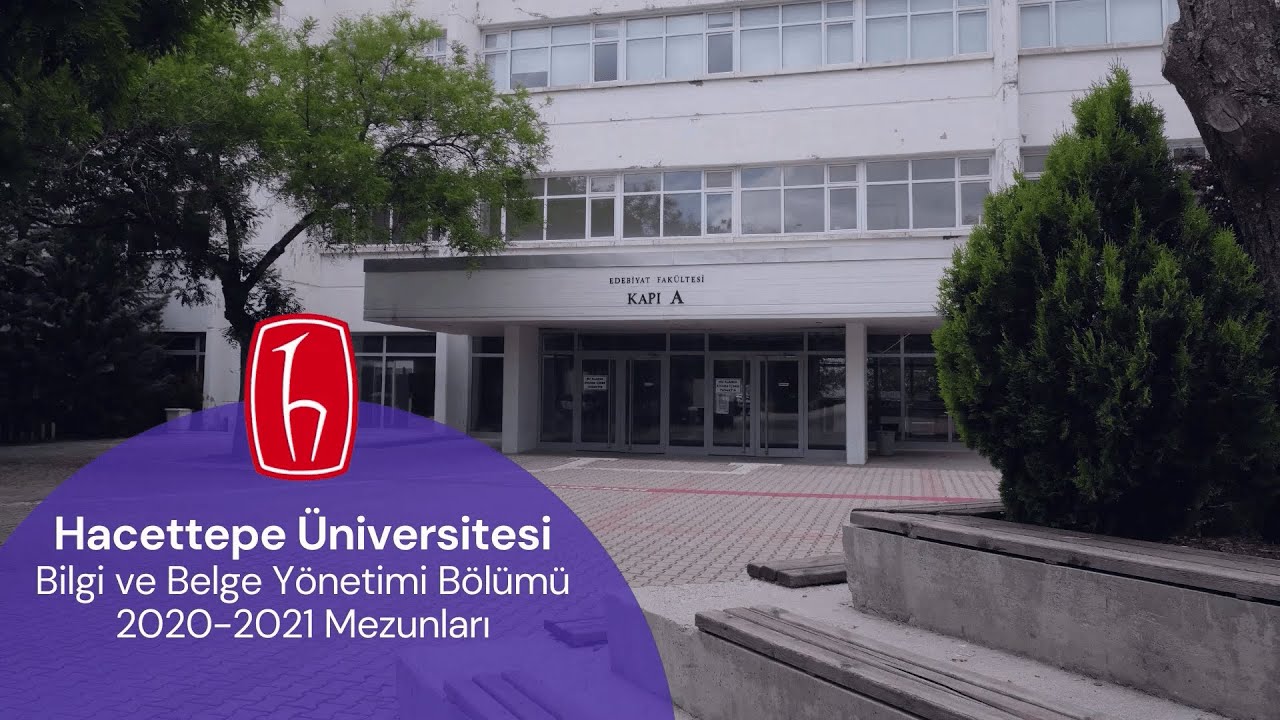 Hacettepe Üniversitesi Bilgi Ve Belge Yönetimi Bölümü 2020-2021 Eğitim ...