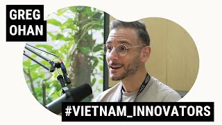 Greg Ohan, Đồng sáng lập kiêm CEO của công ty quản lý tài sản The Sentry | #Vietnam_Innovators EP03