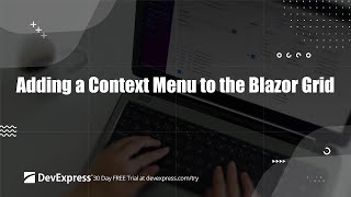 Adding a Context Menu to the DevExpress Blazor Grid
