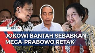 Jokowi Bantah Jadi Penyebab Retaknya Megawati-Prabowo: Apa Hubungannya Saya dengan Beliau-Beliau?