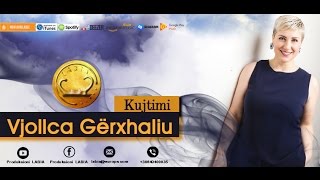 Vjollca Gerxhaliu - Kujtimi (Official Video 4K 2017) Labia