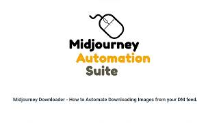 12 . Midjourney Downloader - How to Automate Downloading Images from your DM feed