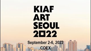 Kiaf Seoul 2022 아트페어 영상 (Korea's Best Art Fair - Kiaf Seoul)