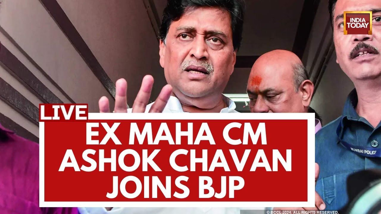 INDIA TODAY LIVE: Ex Maharashtra CM Ashok Chavan Joins BJP LIVE | Ashok ...