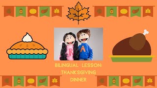 Rosie \u0026 Andy: Spanish for Kids- Bilingual Lesson - Thanksgiving Dinner