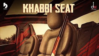 Khabbi Seat (Official Song) Ammy Virk ft. Mix Singh | New Punjabi Song 2020