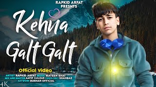 Kehna Galat Galat | Lofi Song | Rapkid Arfat | Official Music Video
