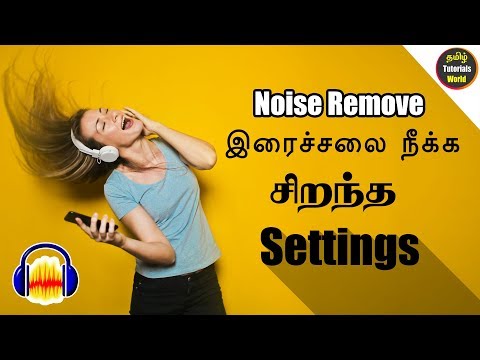 Audacity Noise Removal Settings Tamil Tutorials World_HD Audacity Noise Removal Settings Tamil Tutorials World_HD