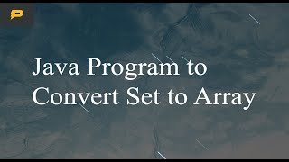 Java Program to Convert Set to Array