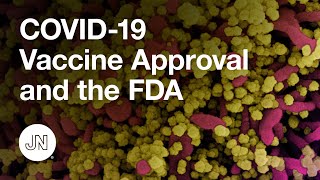 COVID-19 Vaccine Approval and the FDA