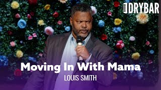 Moving Back In With Your Mom. Louis Smith - Full Special