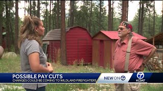 Wildland firefighters could see big pay cut