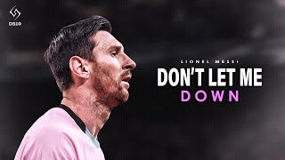 Lionel Messi ► The Chainsmokers -  Don't Let Me down ft. Daya ● Goal & Skills ● 2021 [ HD]