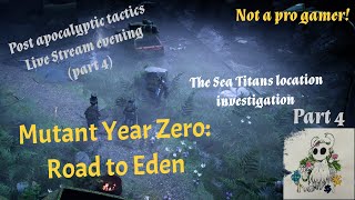 Mutant Year Zero: Road to Eden post-apocalyptic tactics stream | Walkthrough p.4 (Not a pro gamer)