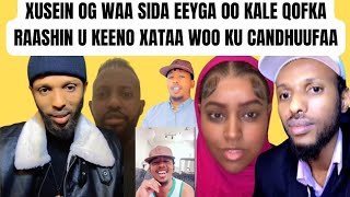 🔥 ADKAATAY OOMAAR BAR BAR OO LU SHEEGAY XUSEIN OG IN UU YAHAY SIDA EEYGA OO KALE DADKA KU CANDHUUFA😱