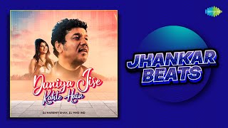 Duniya Jise Kehte Hain - Jhankar Beats | Papon | Pratibha Singh Baghel | DJ Harshit Shah|DJ MHD IND