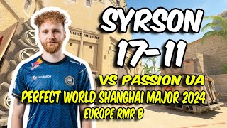 BIG syrsoN (17/11) vs Passion UA (Mirage) @ Perfect World Shanghai Major 2024 Europe RMR B | CS2 POV