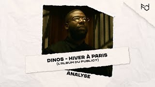 DINOS - HIVER À PARIS - L'album du public ? Analyse #focus