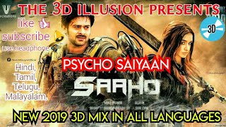 Psycho Saiyaan(3D Audio) | Saaho | Prabhas, Shraddha Kapoor|MIX IN ALL LANGUAGES