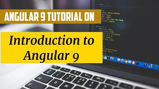 01 Angular introduction Tutorial for beginners | Angular 9 | typescript | Javascript
