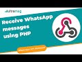 Receive WhatsApp messages using PHP | WhatsApp api Webhook