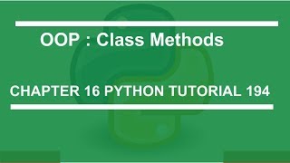 OOP Class Methods : Python tutorial 194