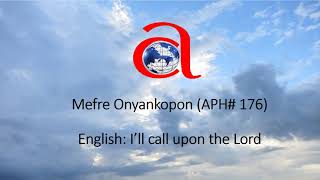 Mefre Onyankopon  Hymn#176