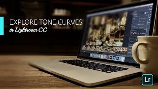 Lightroom Coffee Break: Explore Tone Curves in Lightroom CC | Adobe Lightroom