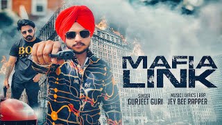 Latest Punjabi Songs | Mafia Link | Gurjeet Guri Feat Jey Bee Rapper | Latest Punjabi Song 2020