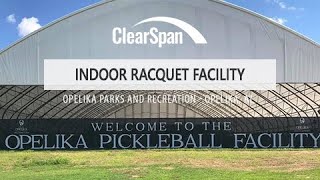 ClearSpan’s Indoor Racquet Facility – Opelika Parks and Recreation – Opelika Park, Alabama