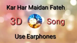 Kar Har Maidan Fateh 3D Song | Use Earphones | Apple Music